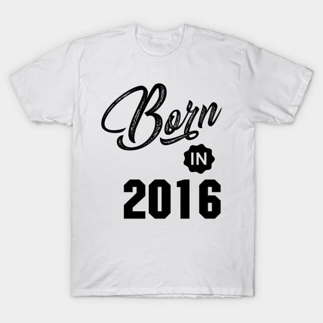 Born in 2016 T-Shirt by C_ceconello